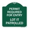 Signmission Permit Required for Entry Lot Is Patrolled Parking, Green & White Alum, 18" H, GW-1818-23308 A-DES-GW-1818-23308 - alternate 1
